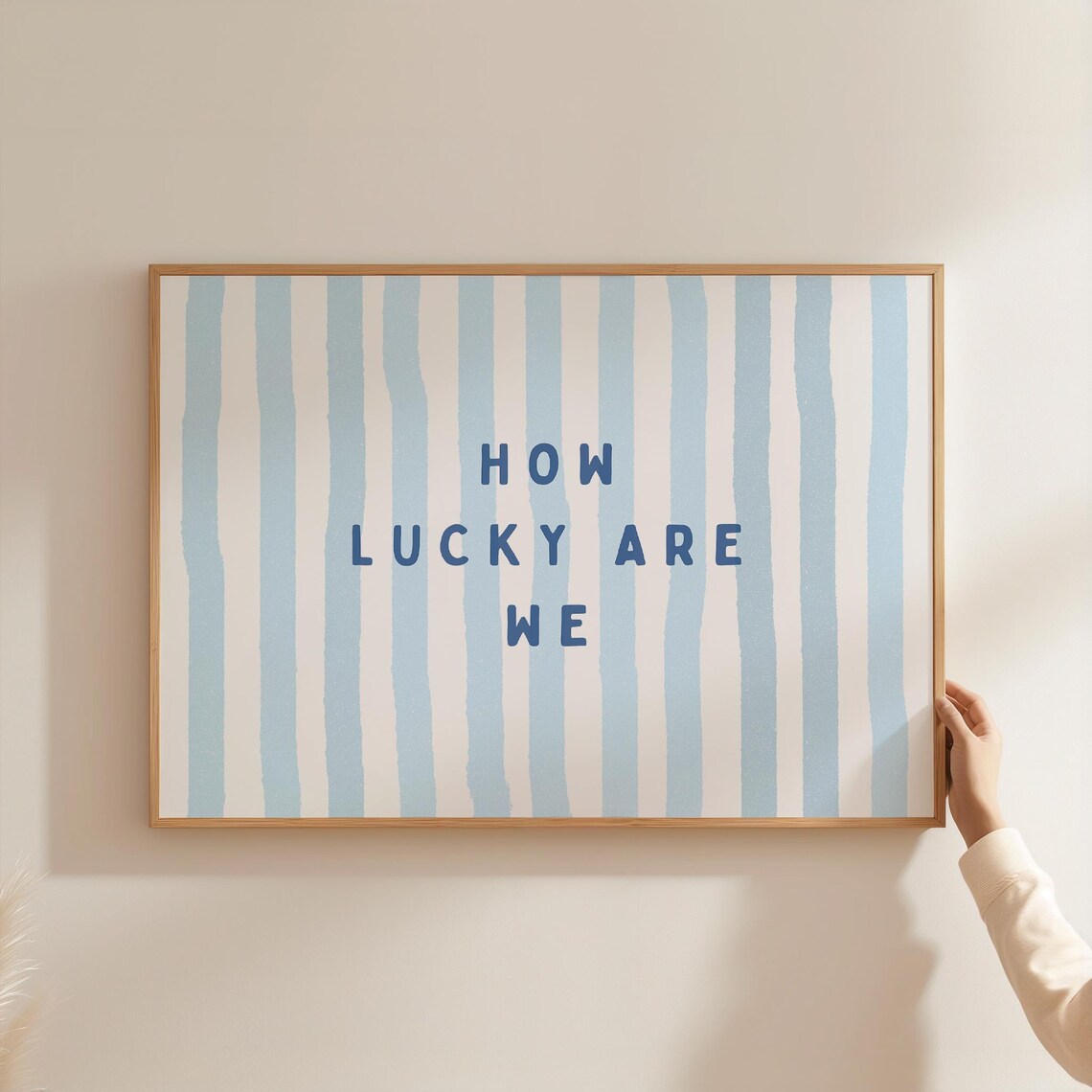 How Lucky Are We Blue Striped Wide Typography Quote Art Poster