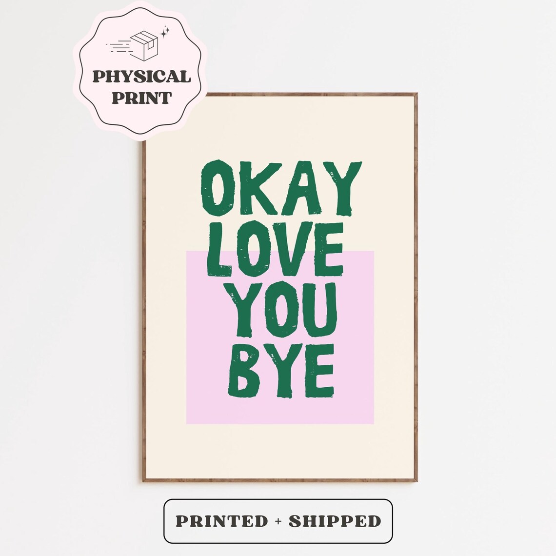 Okay Love You Bye Green Pink Colorblock Typography Quote Wall Art