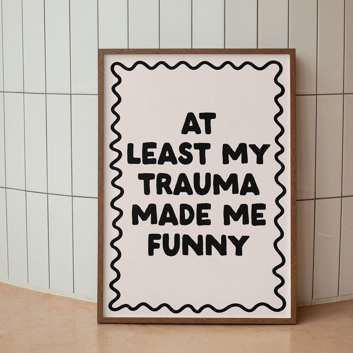 At Least My Trauma Made Me Funny Bold Dark Humor Typography Poster