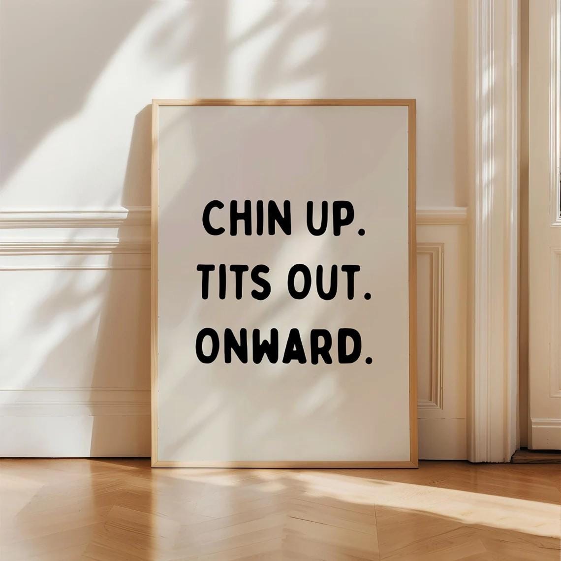 Chin Up Tits Out Onward Bold Empowering Feminist Quote Poster