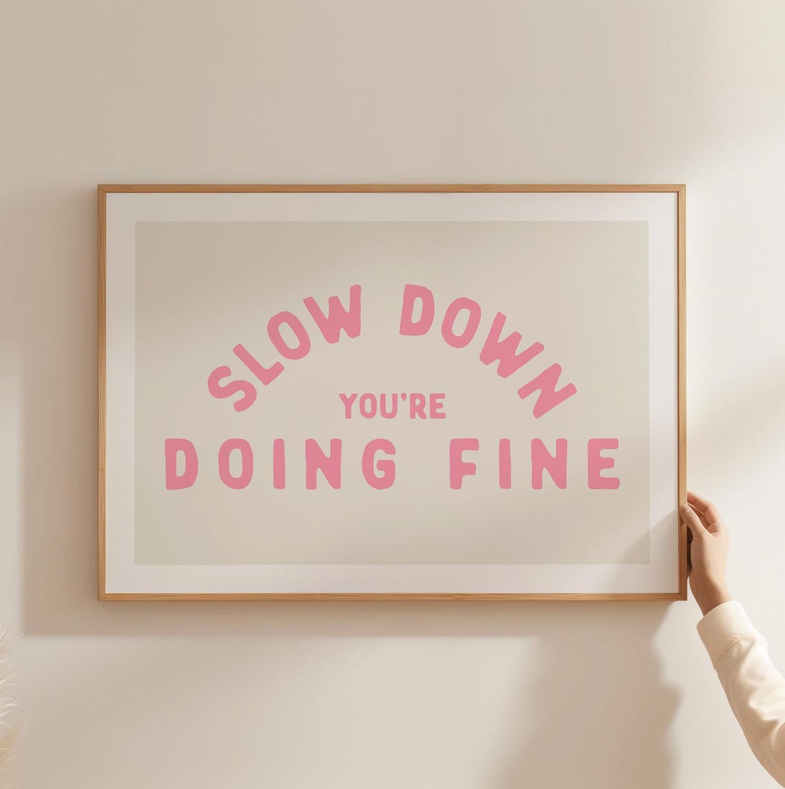 Slow Down You're Doing Fine Gentle Blush Pink Arched Quote Poster