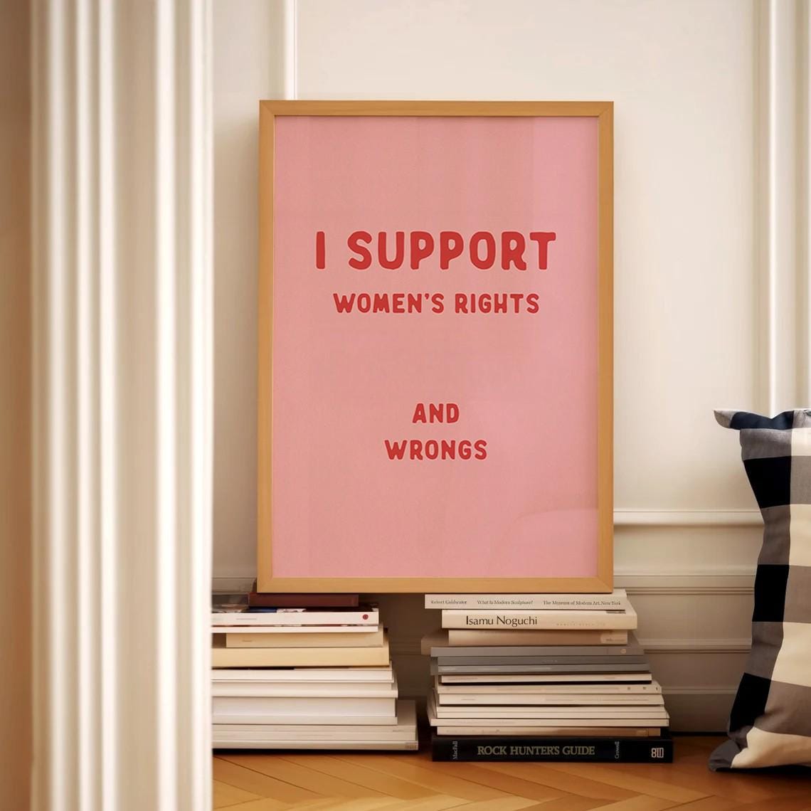 I Support Women's Rights And Wrongs Funny Feminist Quote Poster Pink