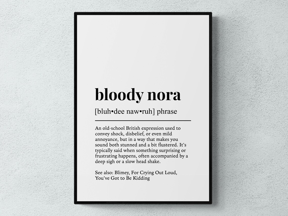 Bloody Nora Funny Definition British Gift Wall Art Print
