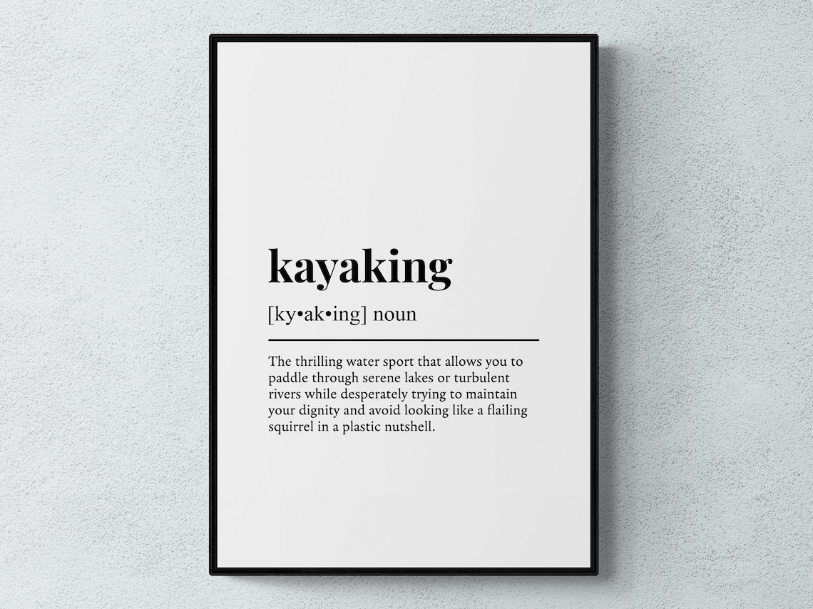 Kayaking Funny Definition Poster, Humor Wall Art
