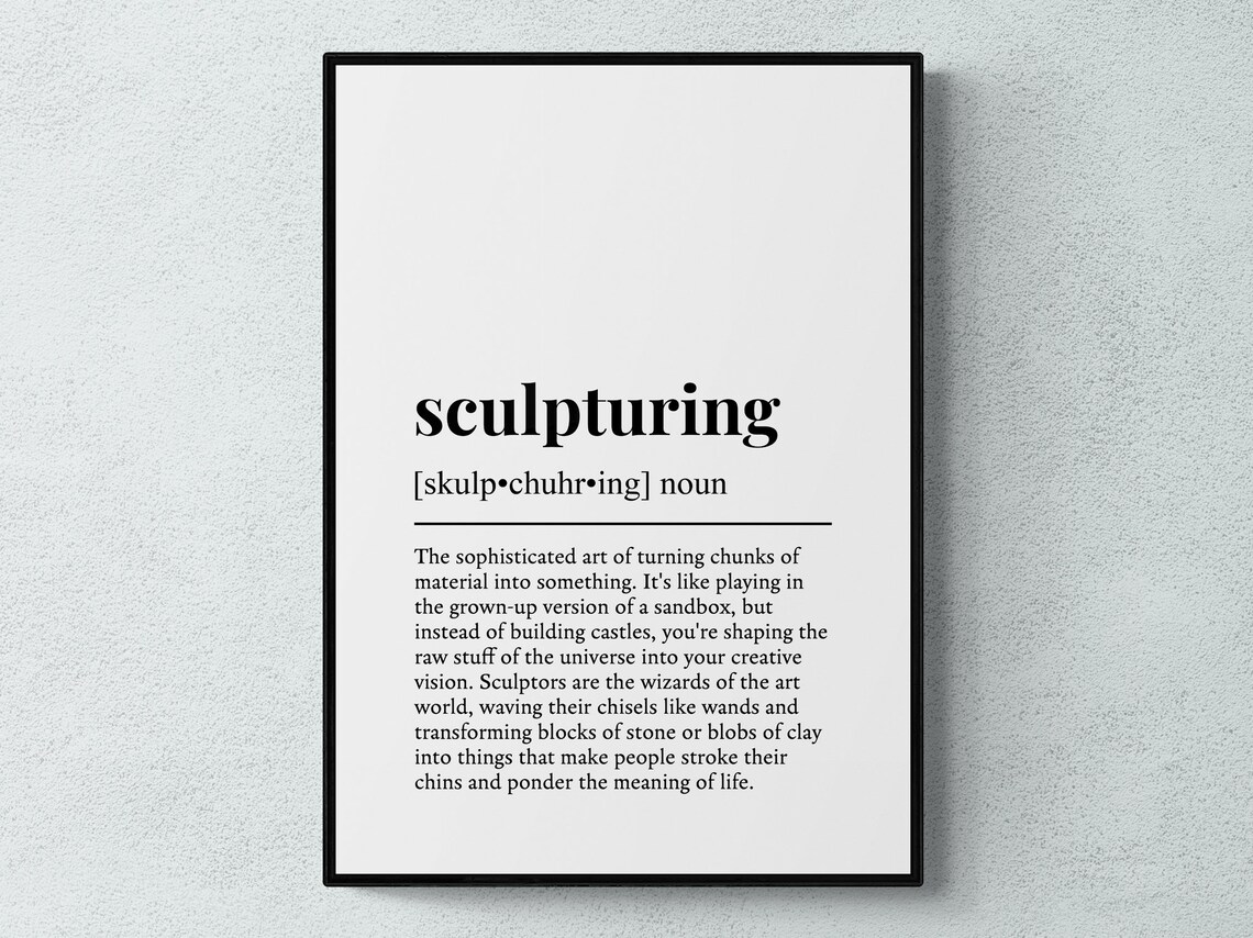 Sculpturing Funny Definition Hobby Gift Wall Art Print