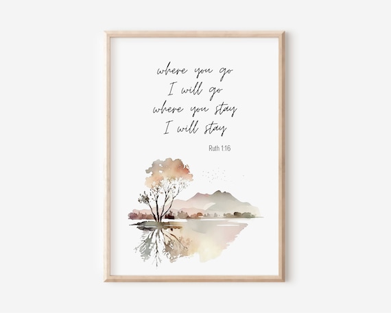 Ruth 116 Where You Go I Will Bible Verse Wall Art Christian Gift Scripture Print Wedding Watercolor Landscape Mountain Stay