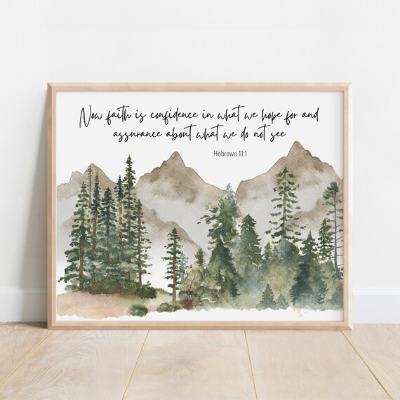 Hebrews 111 Faith Is Confidence In What We Hope For Assurance Do Not See Bible Verse Wall Art Scripture Print Christian Gift Wilderness