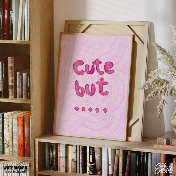 Cute But Indie Room Decor Cute Poster Aesthetic Room Decor Quote Print Trendy Wall Art Typography Print Minimalist Wall Art