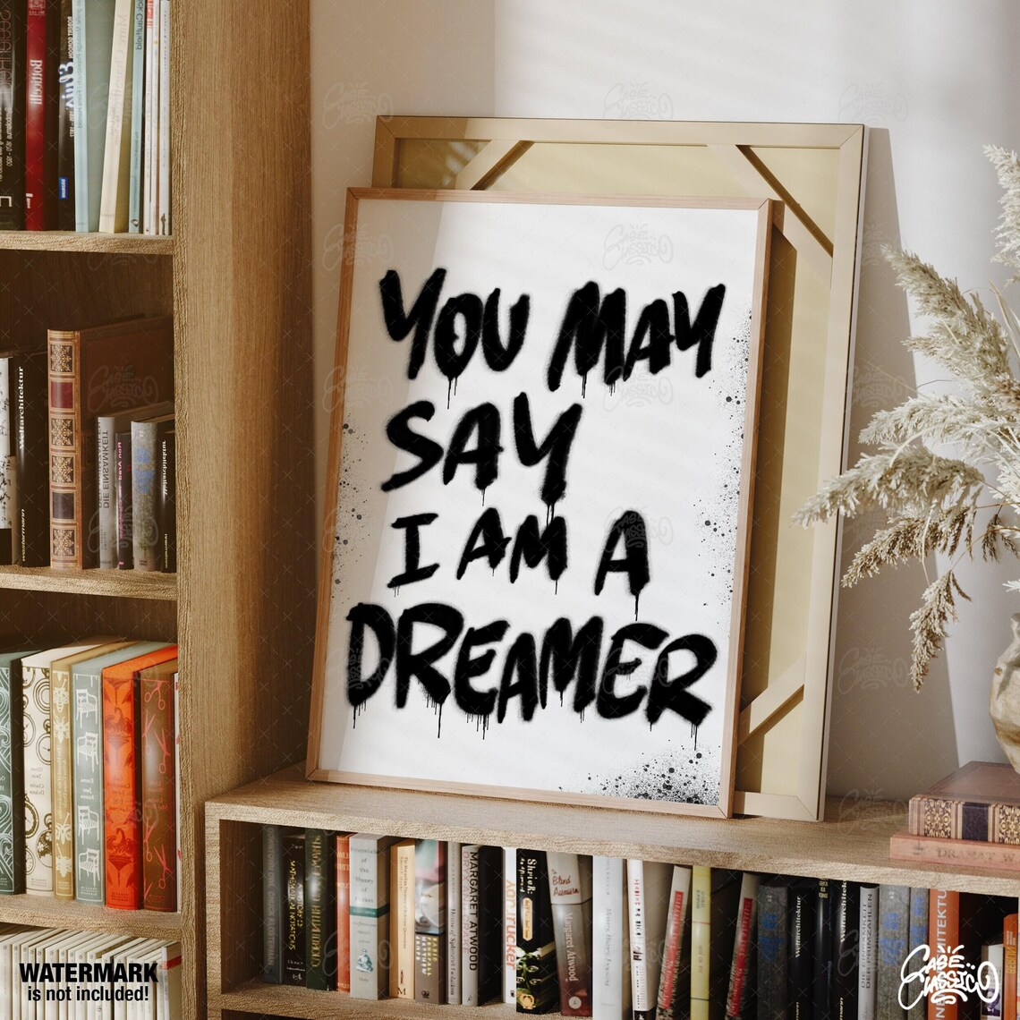 Iconic You May Say I'm A Dreamer Black Dripping Graffiti Poster - Image 2