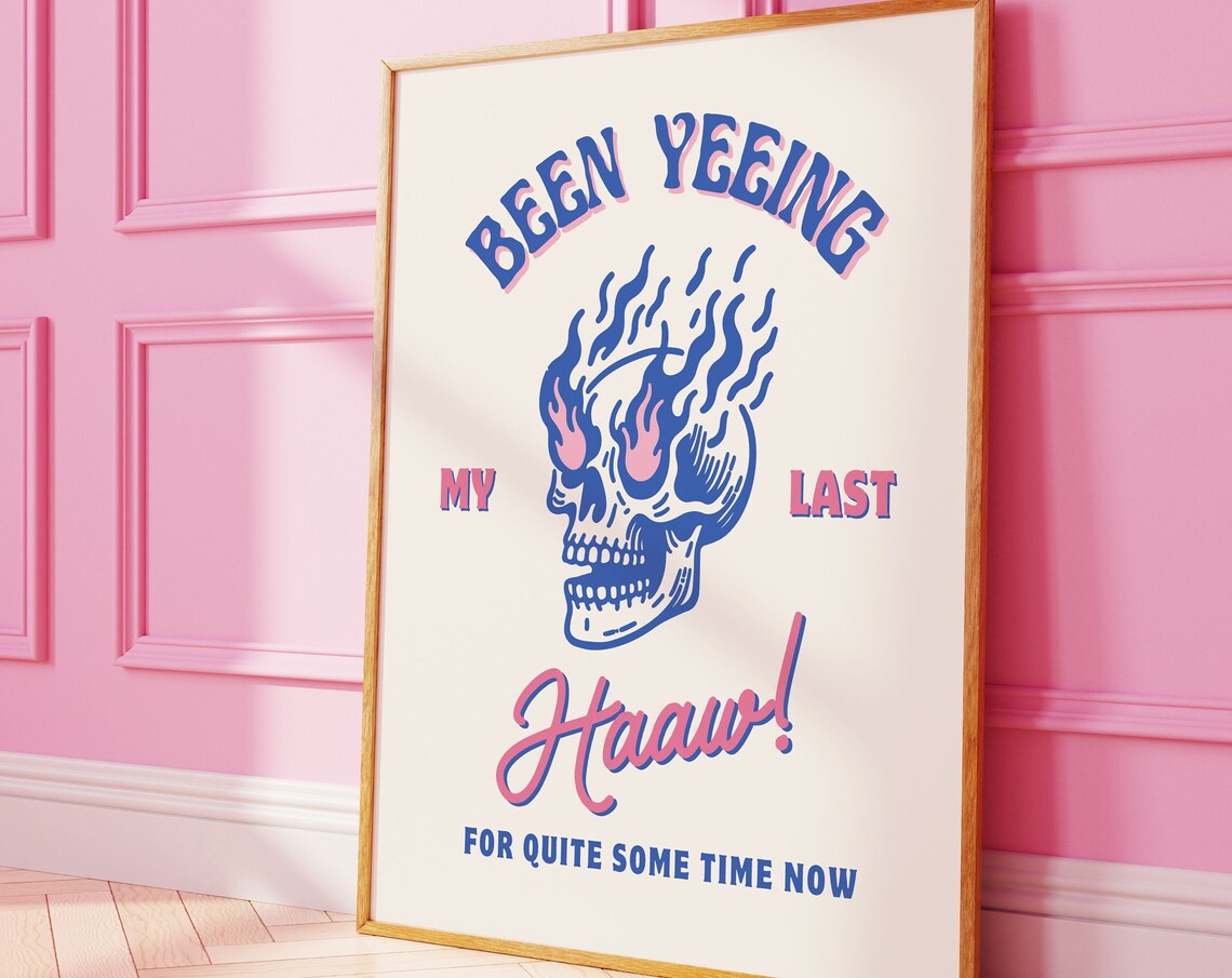 Been Yeeing My Last Haaw Flaming Skull Blue Cowboy Humor Poster