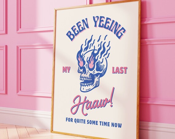 Been Yeeing My Last Haaw Flaming Skull Blue Cowboy Humor Poster