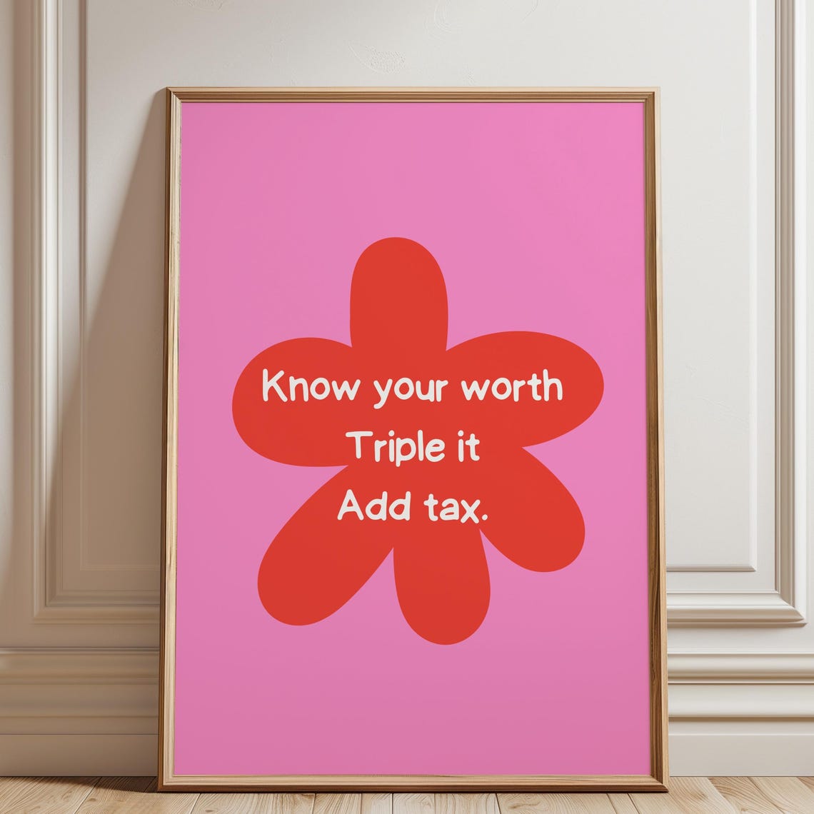Know Your Worth Triple It Add Tax Bold Pink Flower Quote Wall Art