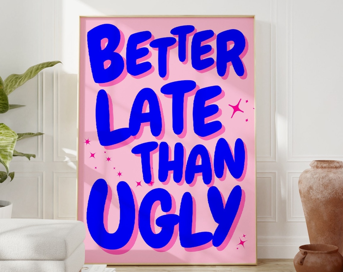 Better Late Than Ugly Retro Wall Art Print