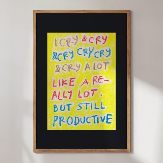 I Cry But Still Productive Funny Crayon Quote Colorful Wall Poster