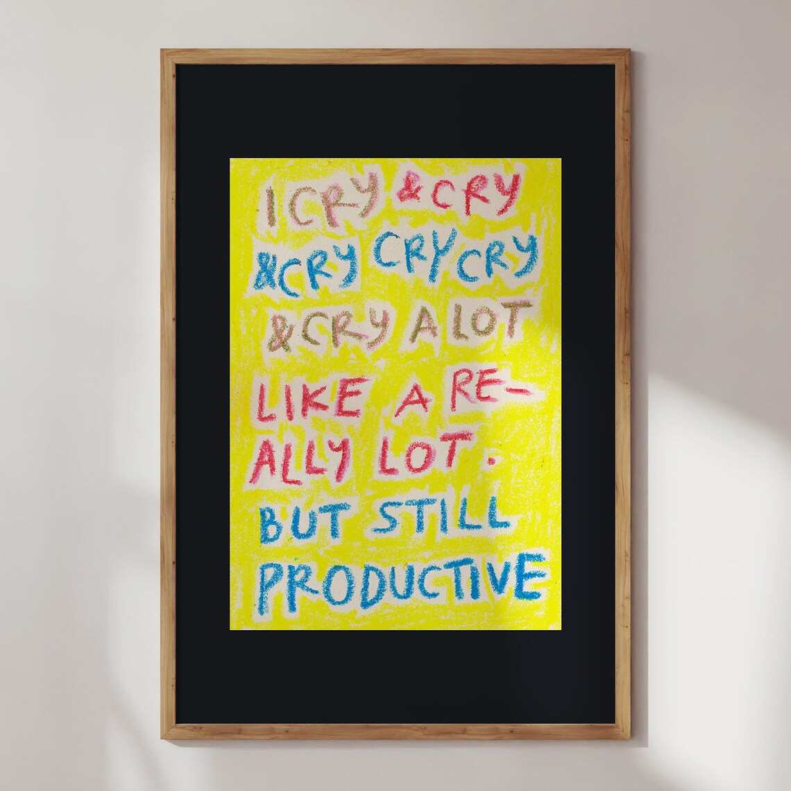 Motivational Crayon Pastel Poster I Cry A Lot Colorful Wall Art