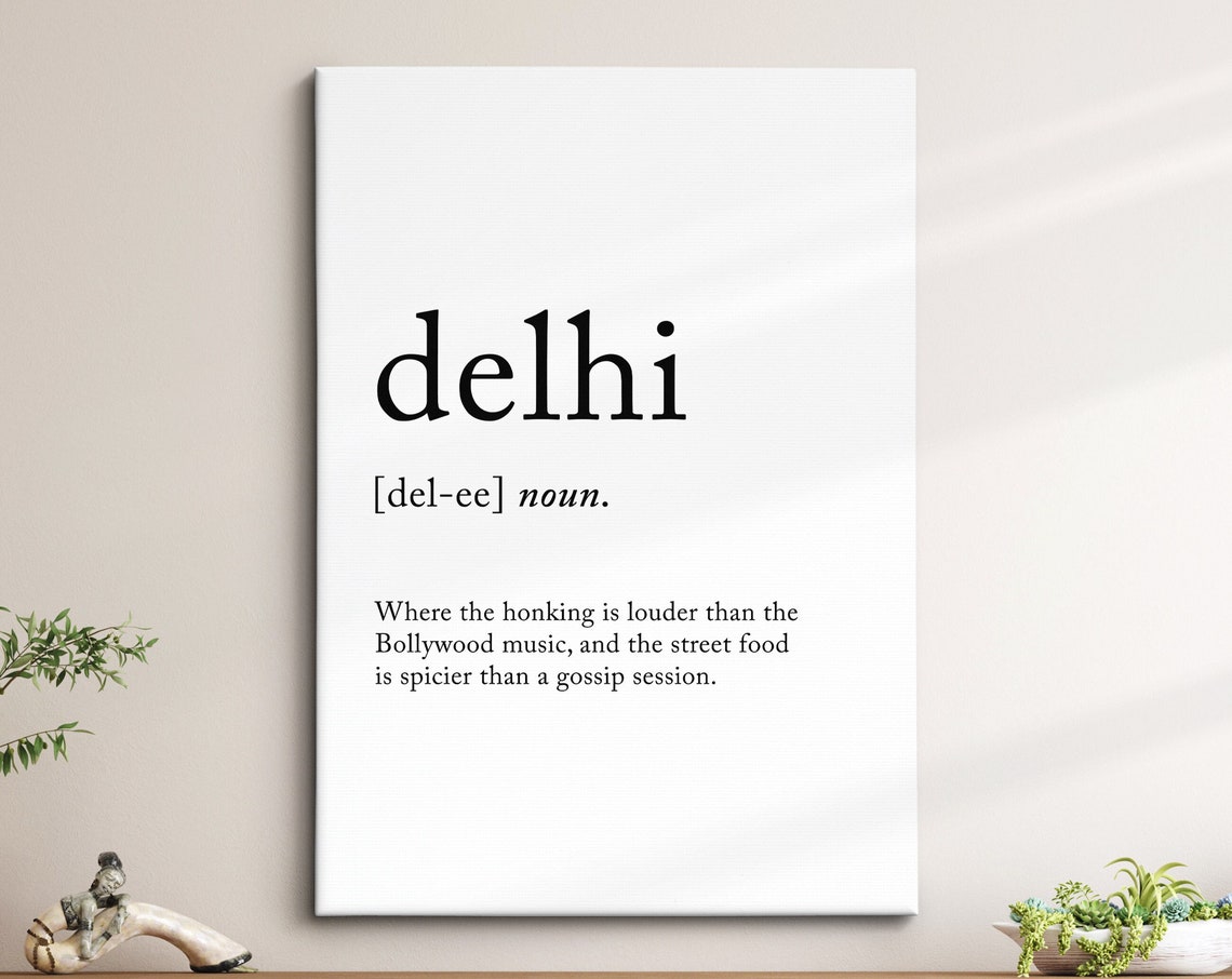 Delhi India Funny Dictionary Definition Quote Minimalist Wall Poster