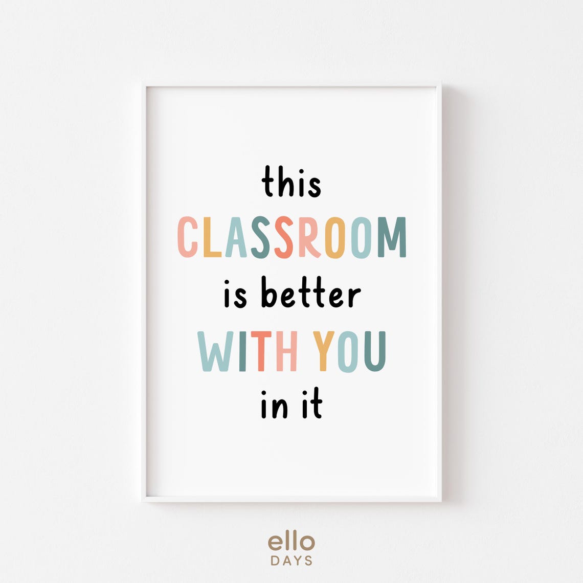 This Classroom Is Better With You Pastel Letter Quote Poster - Image 4