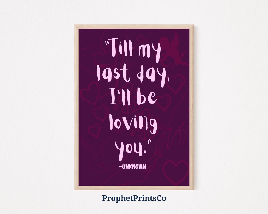 Till My Last Day I Will Be Loving You Purple Script Quote Poster