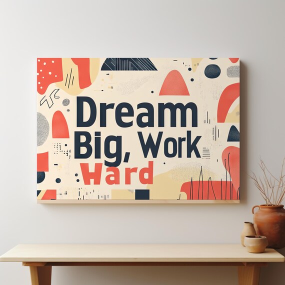 Dream Big Work Hard Modern Typography Print Motivational Quote Art Bold Minimalist Design Geometric Background