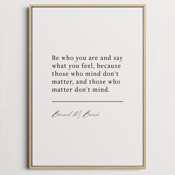 Bernard M Baruch Be Who You Are Quote Poster Those Who Mind Don't