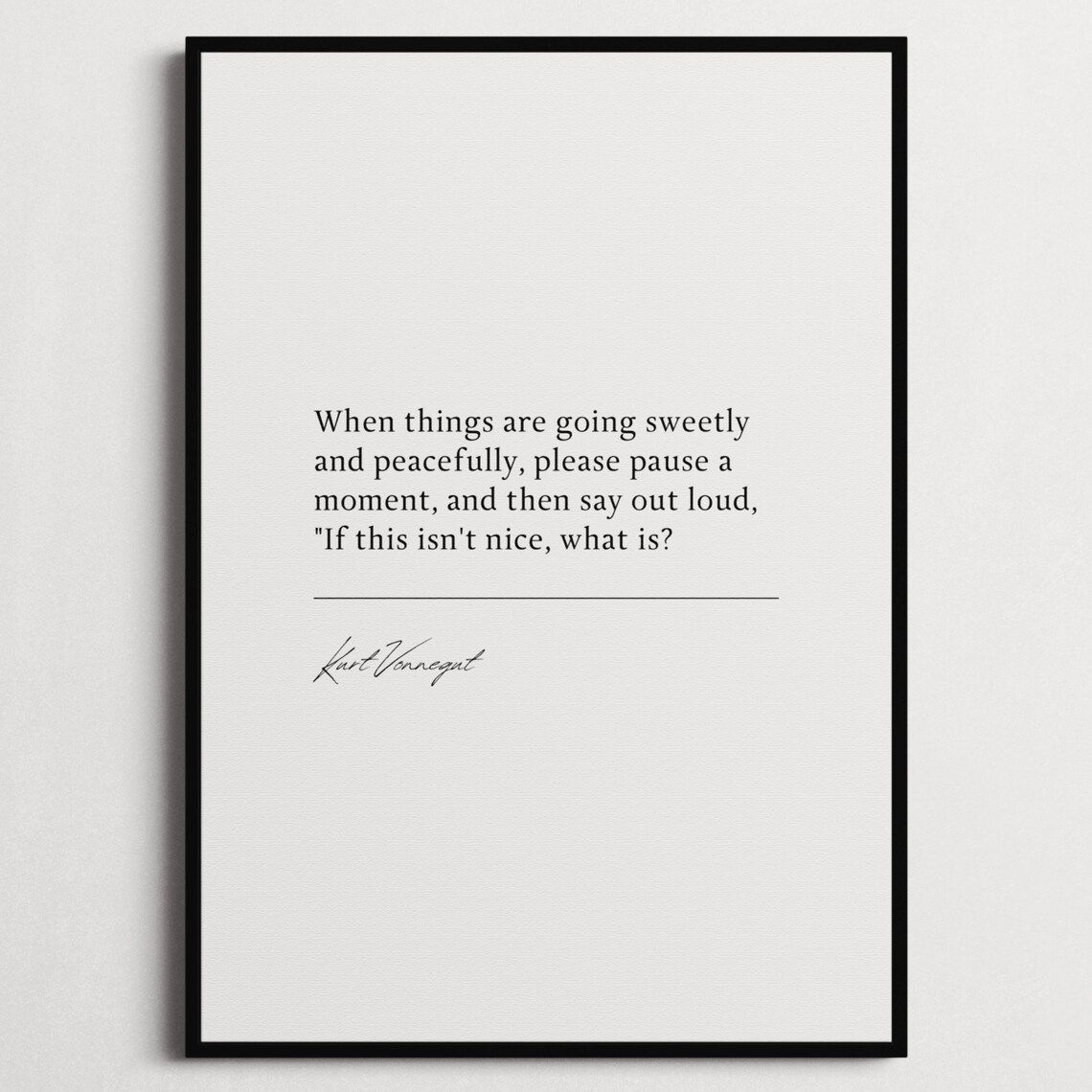 Kurt Vonnegut If This Isn't Nice What Is Quote Poster Mindful Gratitude