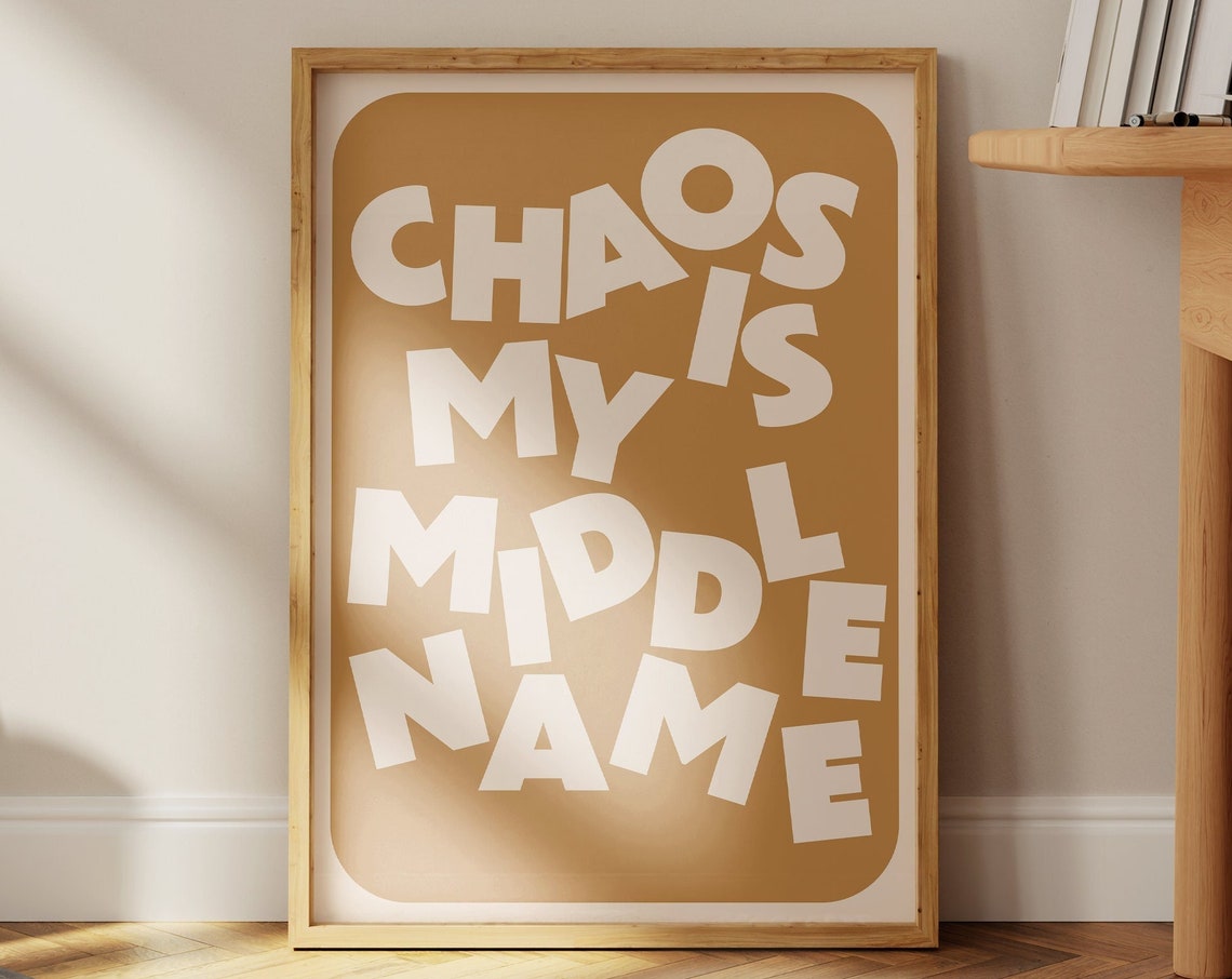 Chaos Is My Middle Name Retro Bold Typography Mustard Poster