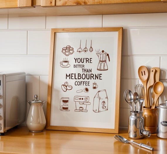 Youre Better Than Melbourne Coffee Funny Quote Handdrawn Wall Art Cafinspired Kitchen Decor