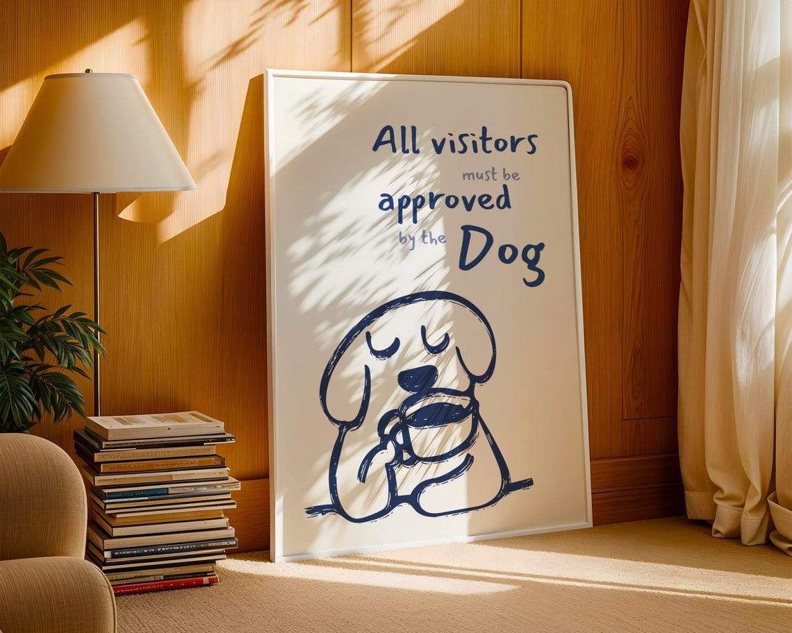 All Visitors Must Be Approved by the Dog Funny Pet Quote Poster