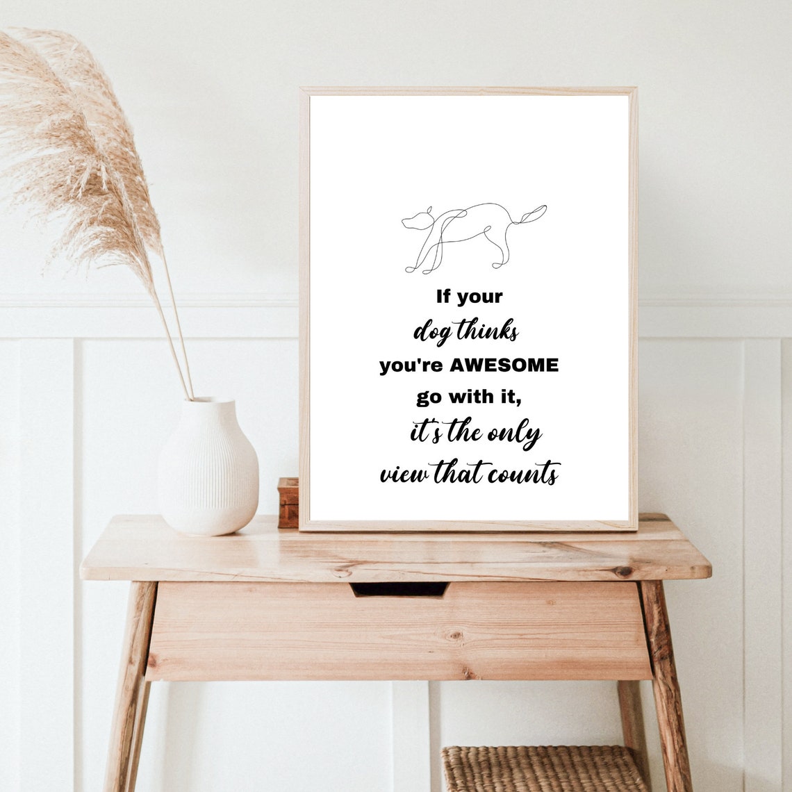 If Your Dog Thinks You Are Awesome Dog Quote Decor Art Poster - Image 4