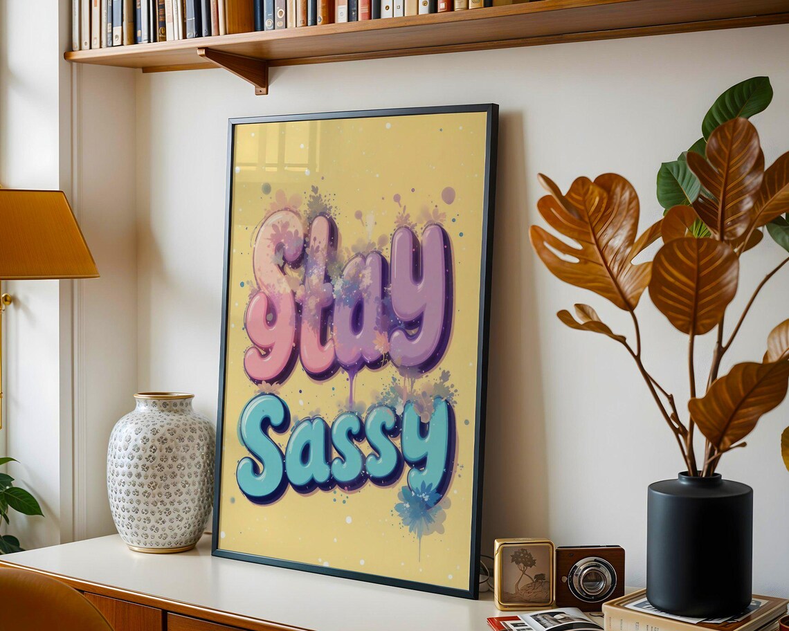 Stay Sassy Print Inspirational Wall Art Positive Quotes Colorful Typography Home Decor Motivational Poster - Image 3