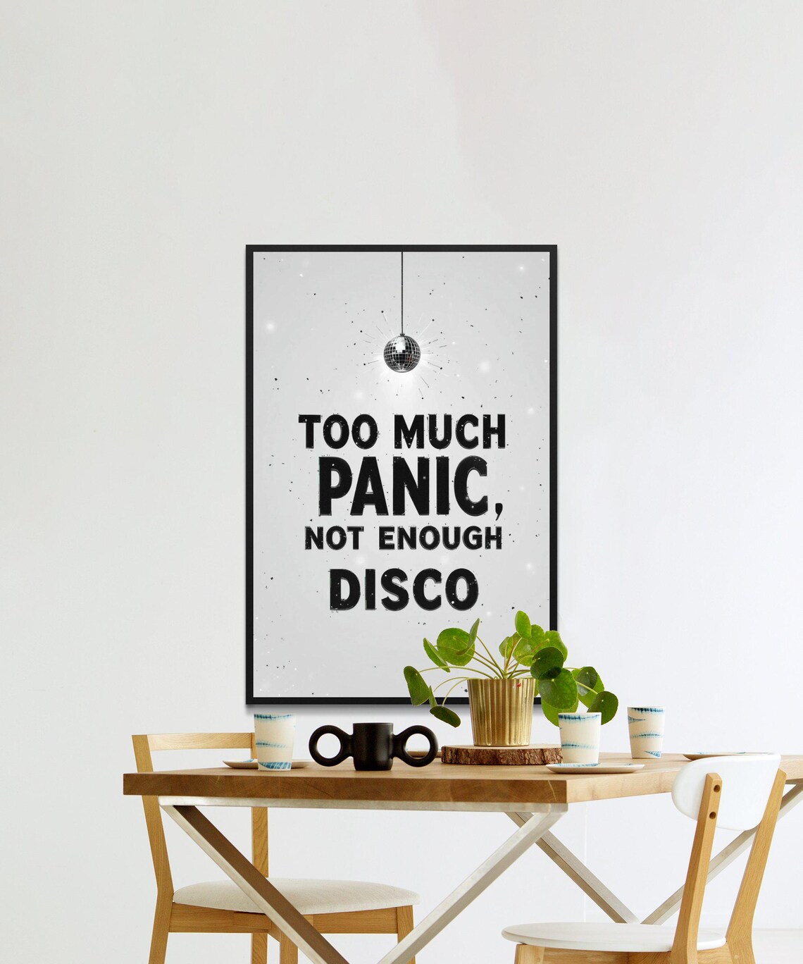 Too Much Panic Not Enough Disco Ball Black Typography Fun Quote Poster - Image 2