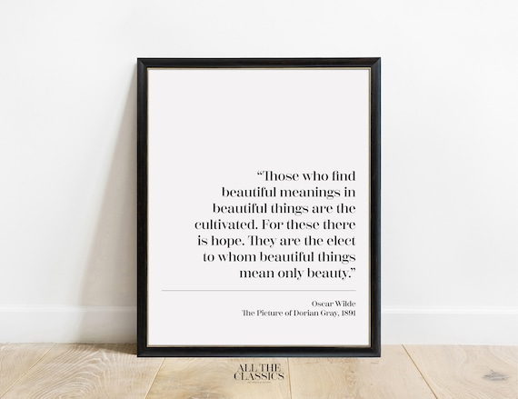Oscar Wilde Beautiful Meanings Beautiful Things Bottom Right Quote Poster