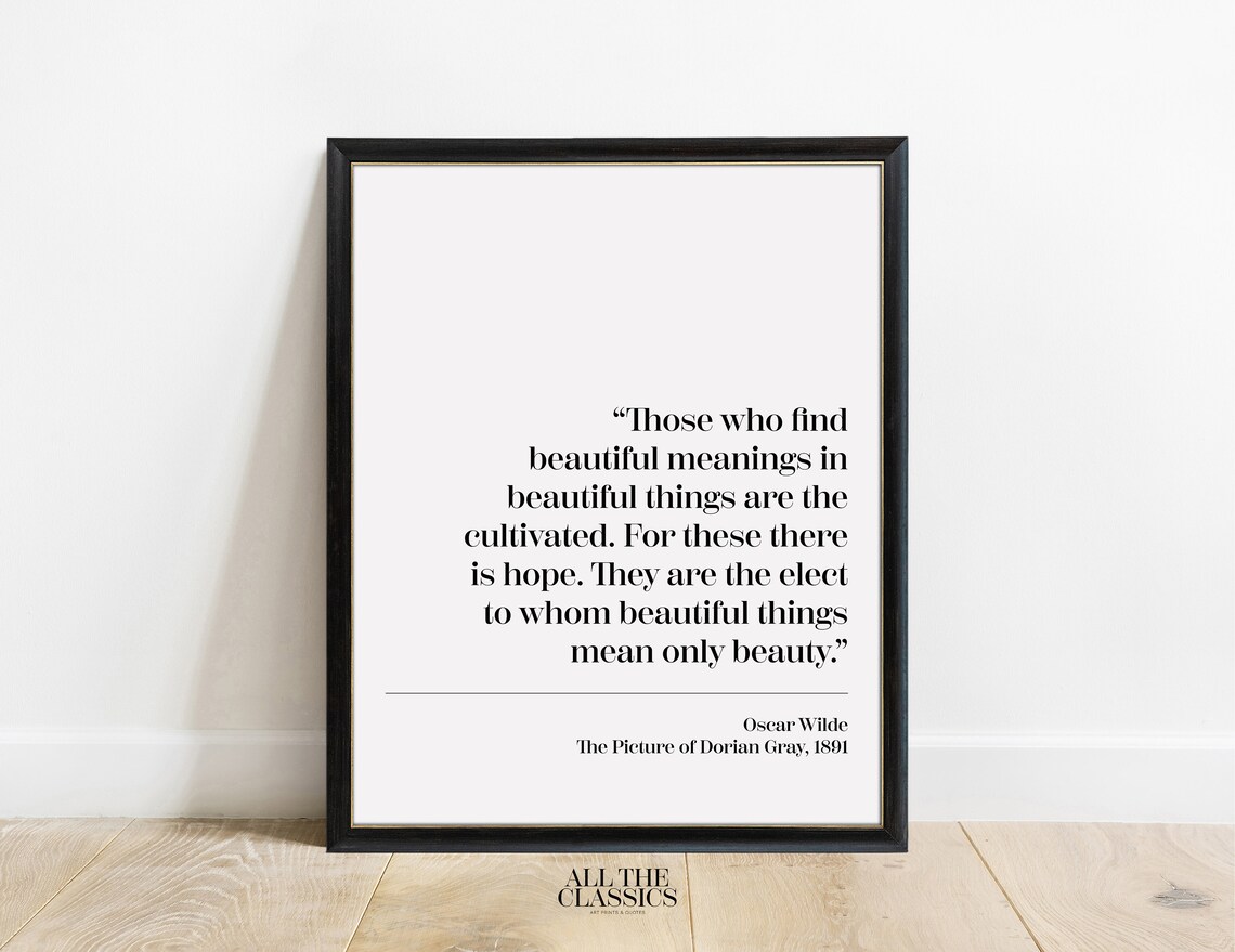 Oscar Wilde Beautiful Meanings Beautiful Things Bottom Right Quote Poster