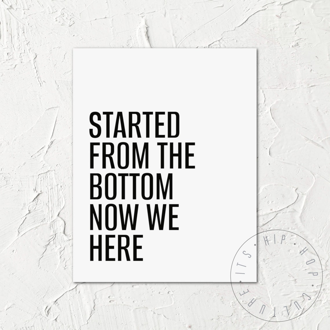 Started From The Bottom Now We Here Drake Motivational Poster - Image 4