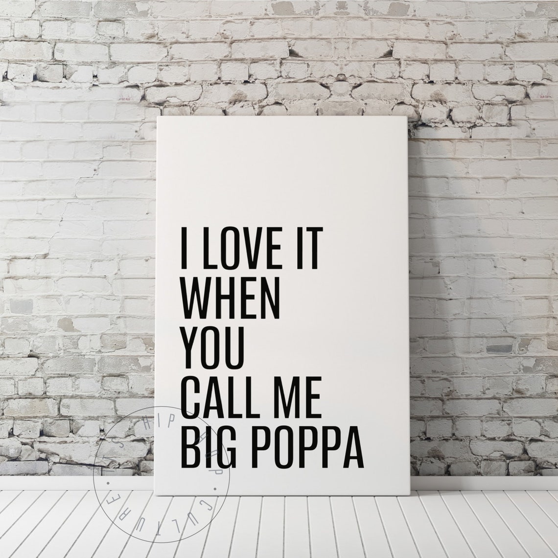 I Love It When You Call Me Big Poppa Notorious B.I.G. Poster