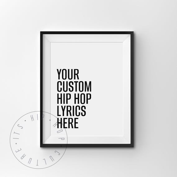 Custom Lyrics Poster Custom Hip Hop Lyrics Print Custom Rap Lyrics Poster Custom Rapper Quote Personalized Quote Personalized Lyric Print
