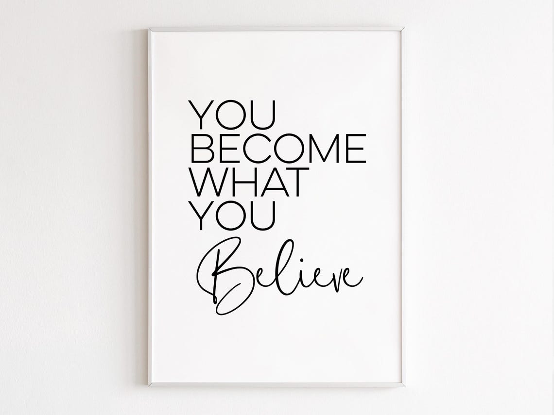 You Become What You Believe Affirmation Minimalist Typography Poster