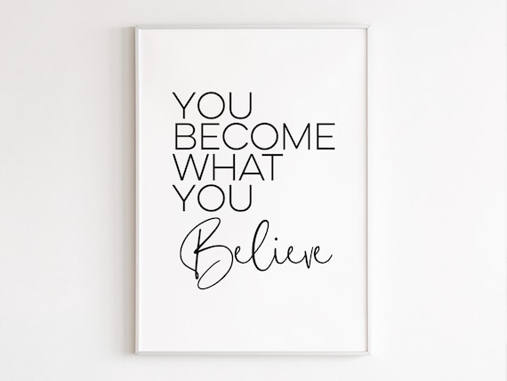 You Become What You Believe Affirmation Minimalist Typography Poster