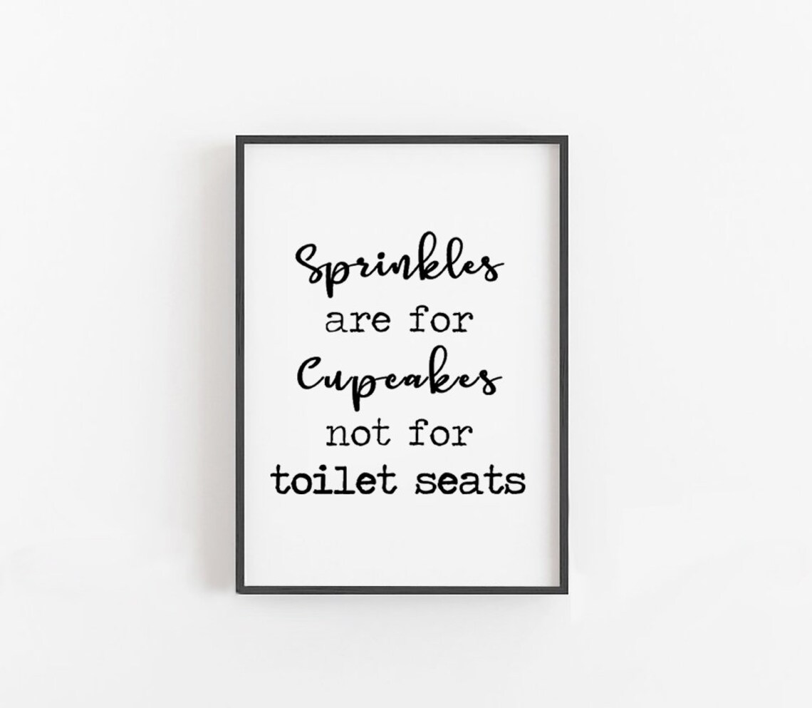 Sprinkles Are for Cupcakes Not for Toilet Seats Funny Bathroom Poster - Image 4