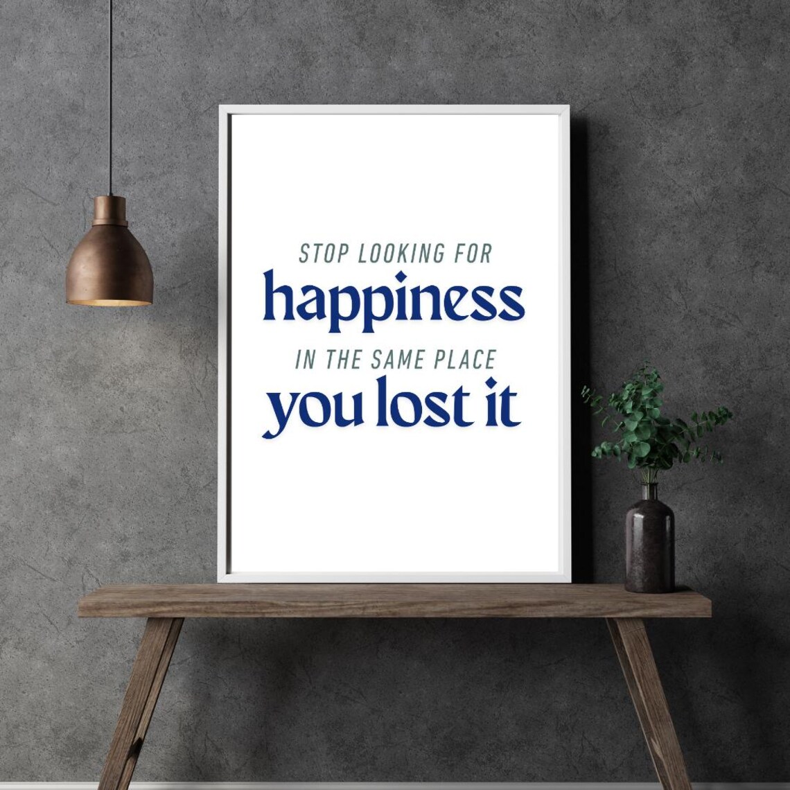 Stop Looking For Happiness, Motivational Quote Art Print - Image 5