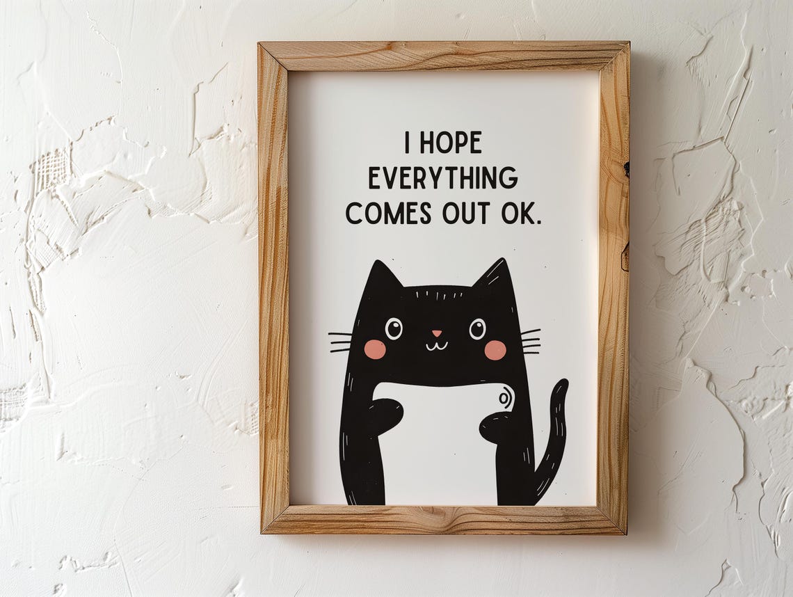 Funny Black Cat Bathroom Quote Hoping Everything Comes Out OK Poster