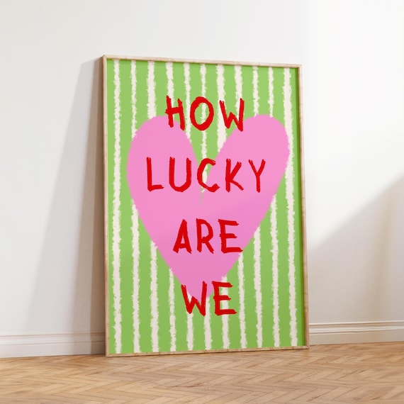 How Lucky Are We Pink Heart Colorful Gratitude Affirmation Poster