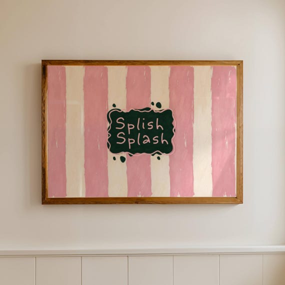 Splish Splash Quote Poster, Funny Bathroom Decor