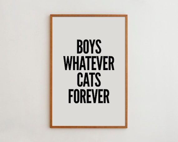 Boys Whatever Cats Forever Black White Typography Art Print