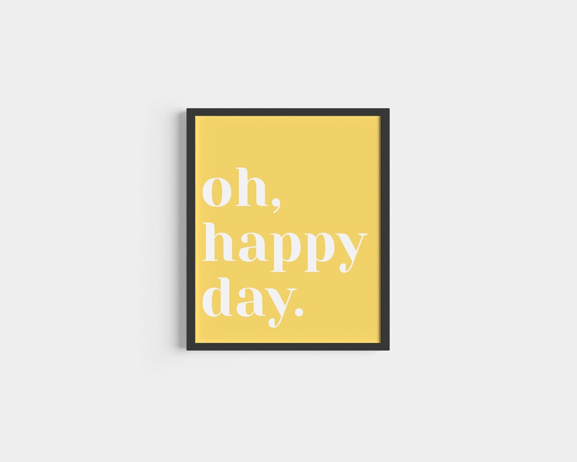 Oh Happy Day Sunny Minimalist Yellow White Positive Quote Poster