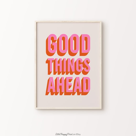 Good Things Ahead Print Pink Orange Beige Maximalist Eclectic Funky Inspirational Quote Typography Affirmation Poster Instant Download