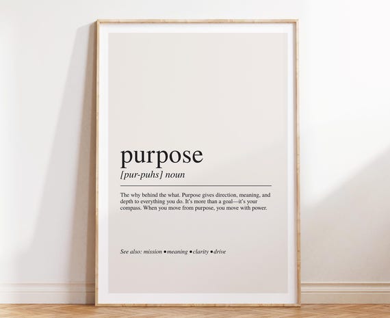 Purpose Definition Motivational Quote Art Print