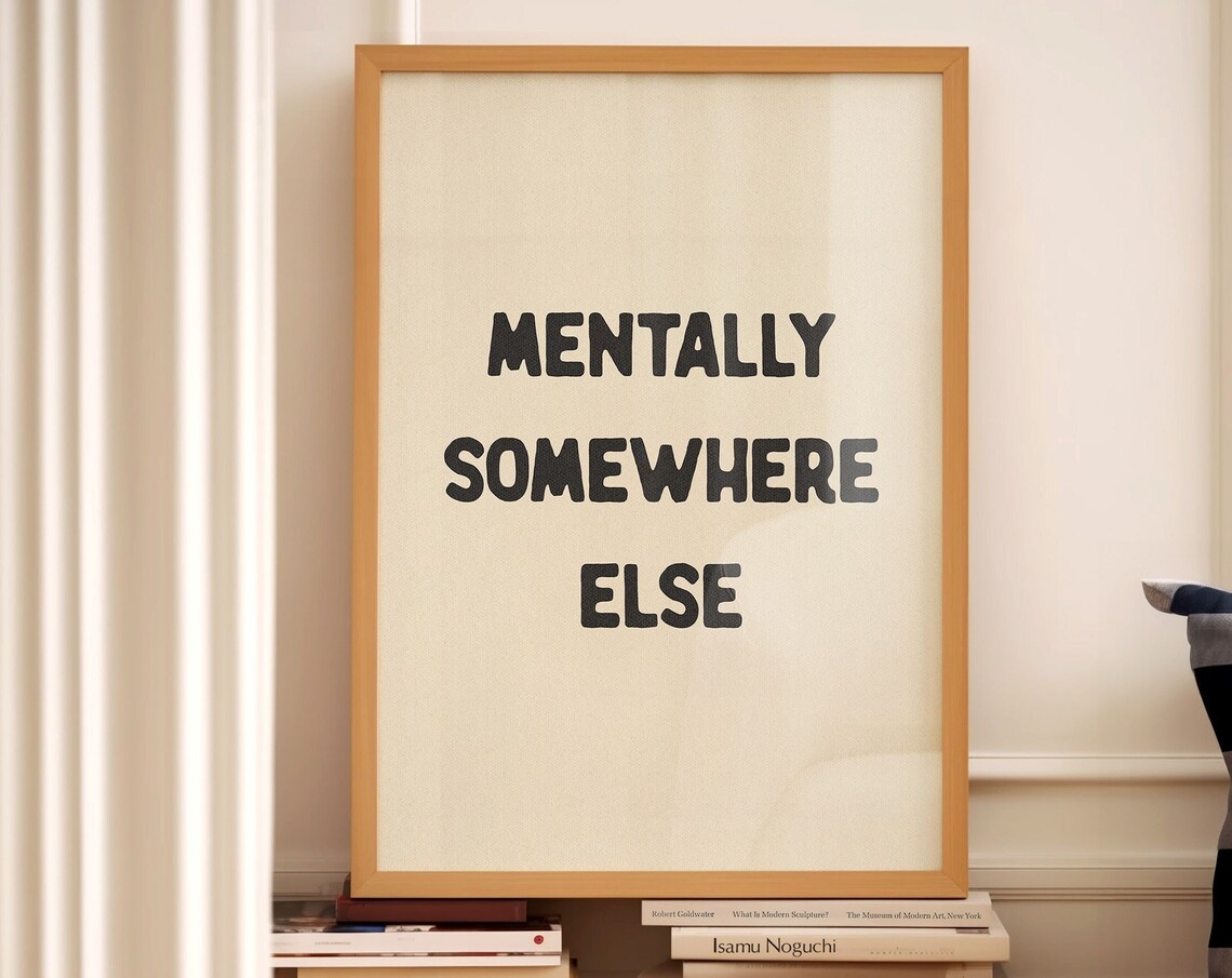 Mentally Somewhere Else Bold Black Cream Minimalist Quote Poster