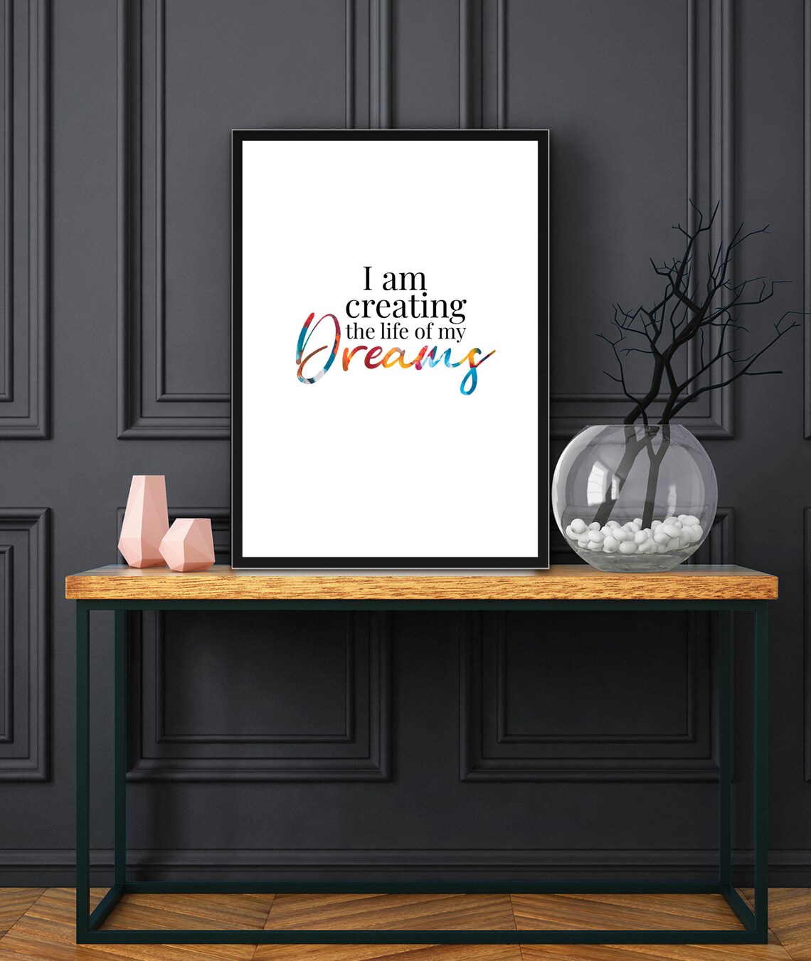 I Am Creating The Life Of My Dreams Motivational Quote Poster