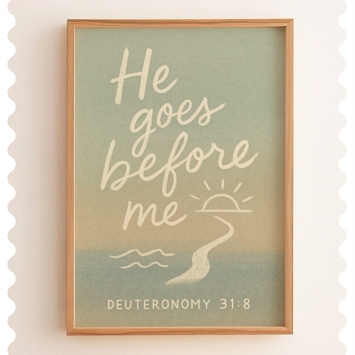 He Goes Before Me Deuteronomy 318 Scripture Wall Art Coastal Christian For Gallery Dorm Or Apartment Decor